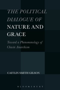 Gilson, Caitlin Smith - Political Dialogue of Nature and Grace